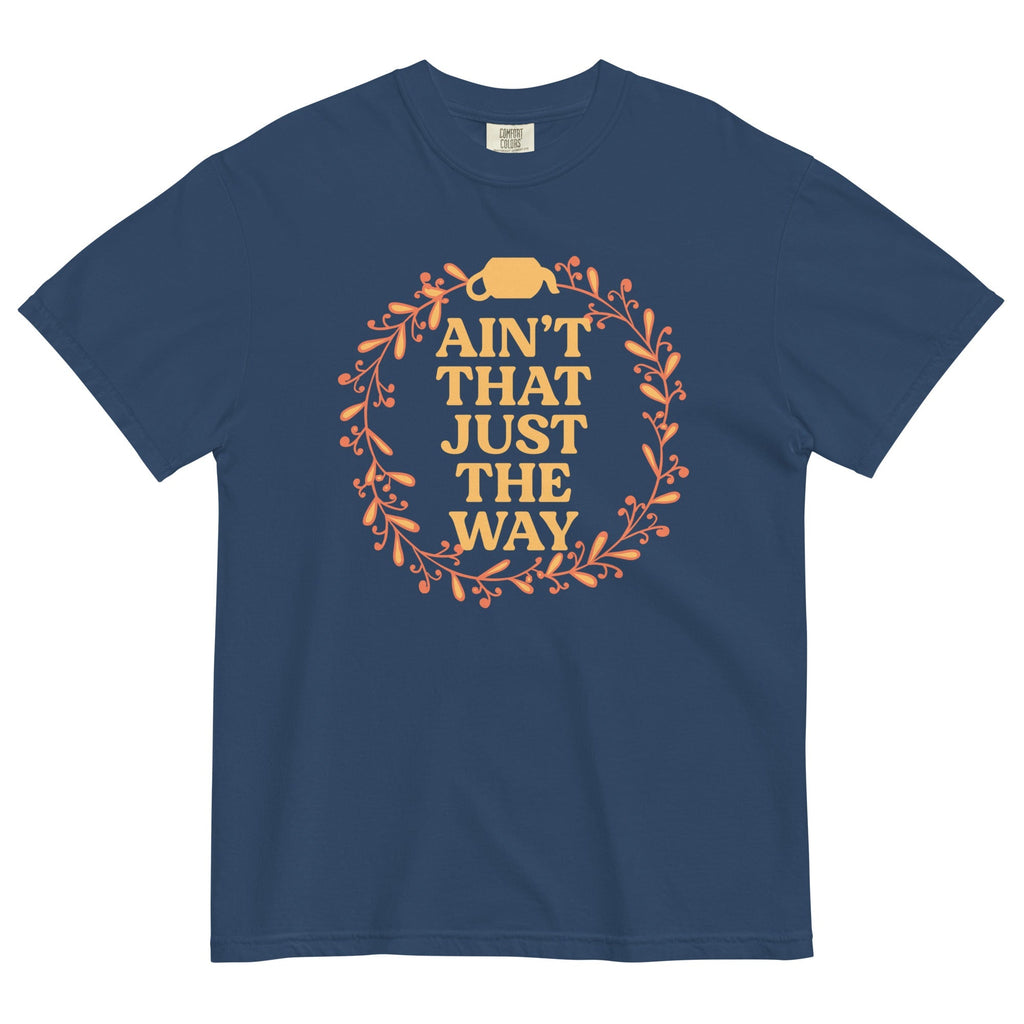 Ain't That Just The Way Men's Relaxed Fit Tee