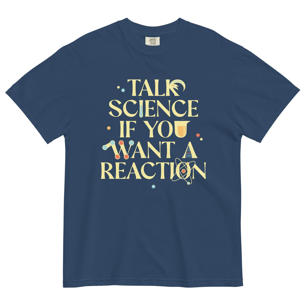 Talk Science If You Want A Reaction Men's Relaxed Fit Tee
