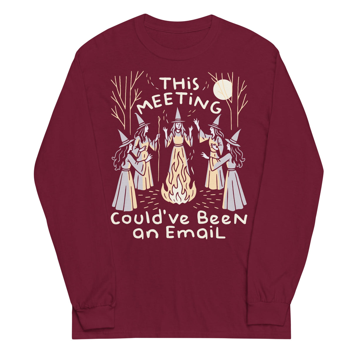 This Meeting Could've Been An Email Unisex Long Sleeve Tee