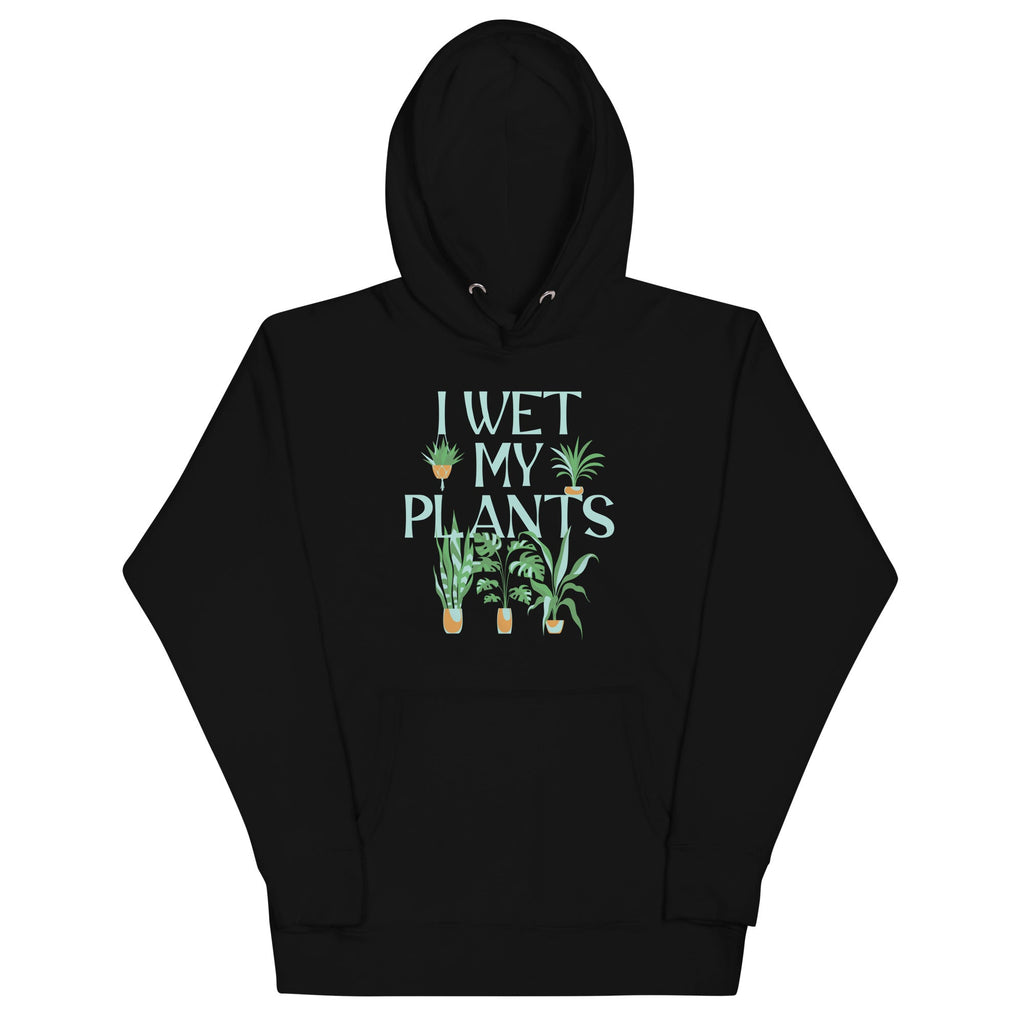 I Wet My Plants Unisex