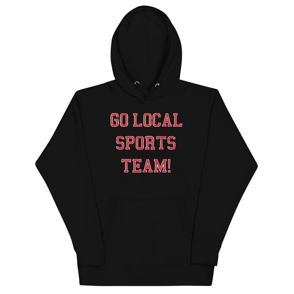 Go Local Sports Team! Unisex