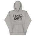 I Am So Smrt Unisex