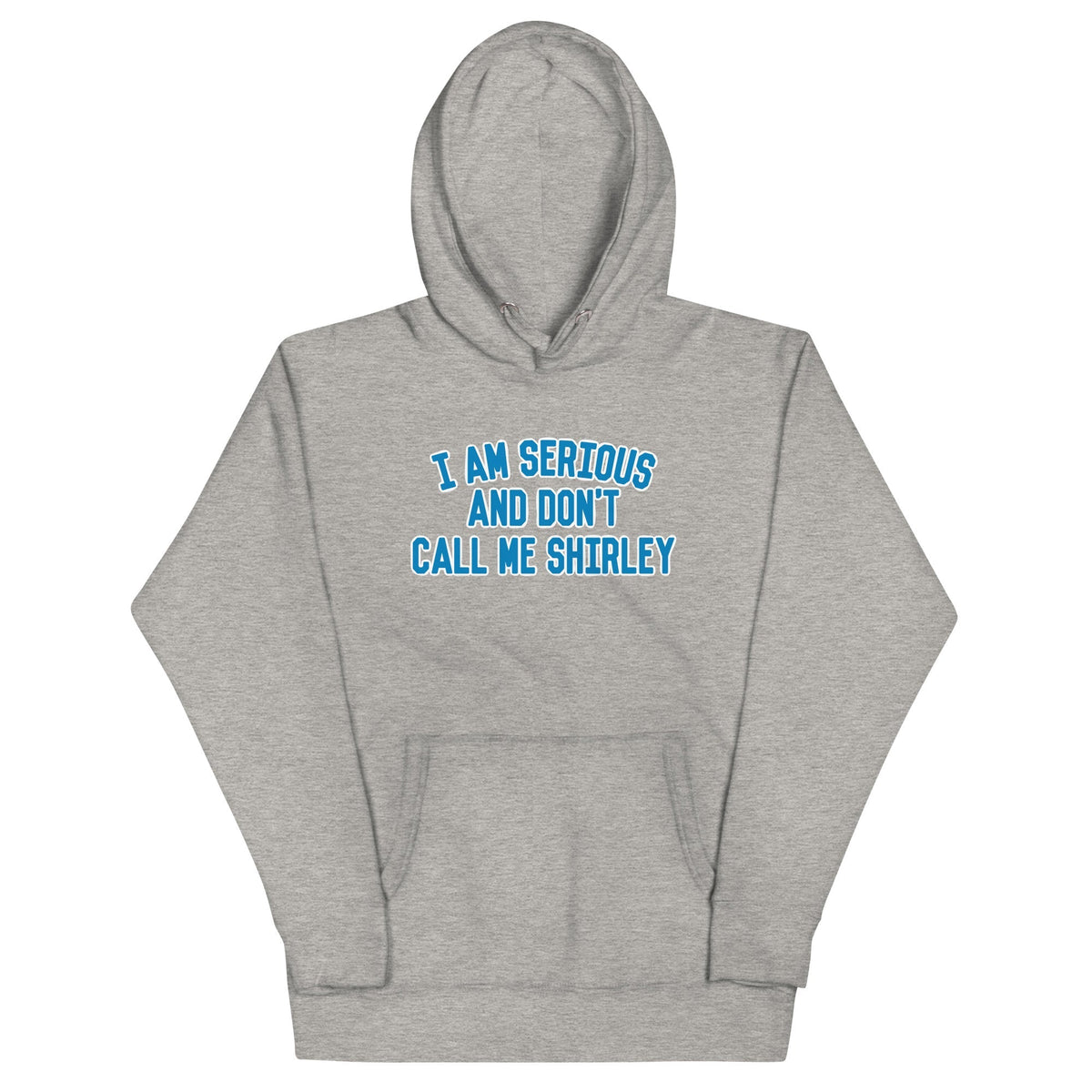 I Am Serious, And Don't Call Me Shirley Unisex