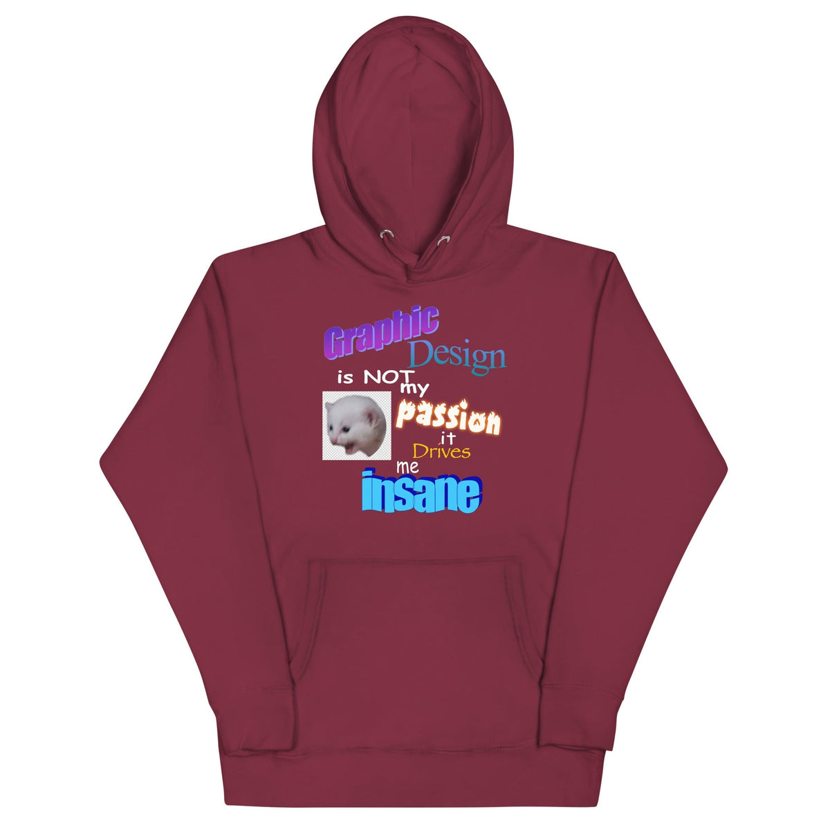 Graphic Design is NOT My Passion Unisex