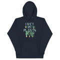 I Wet My Plants Unisex