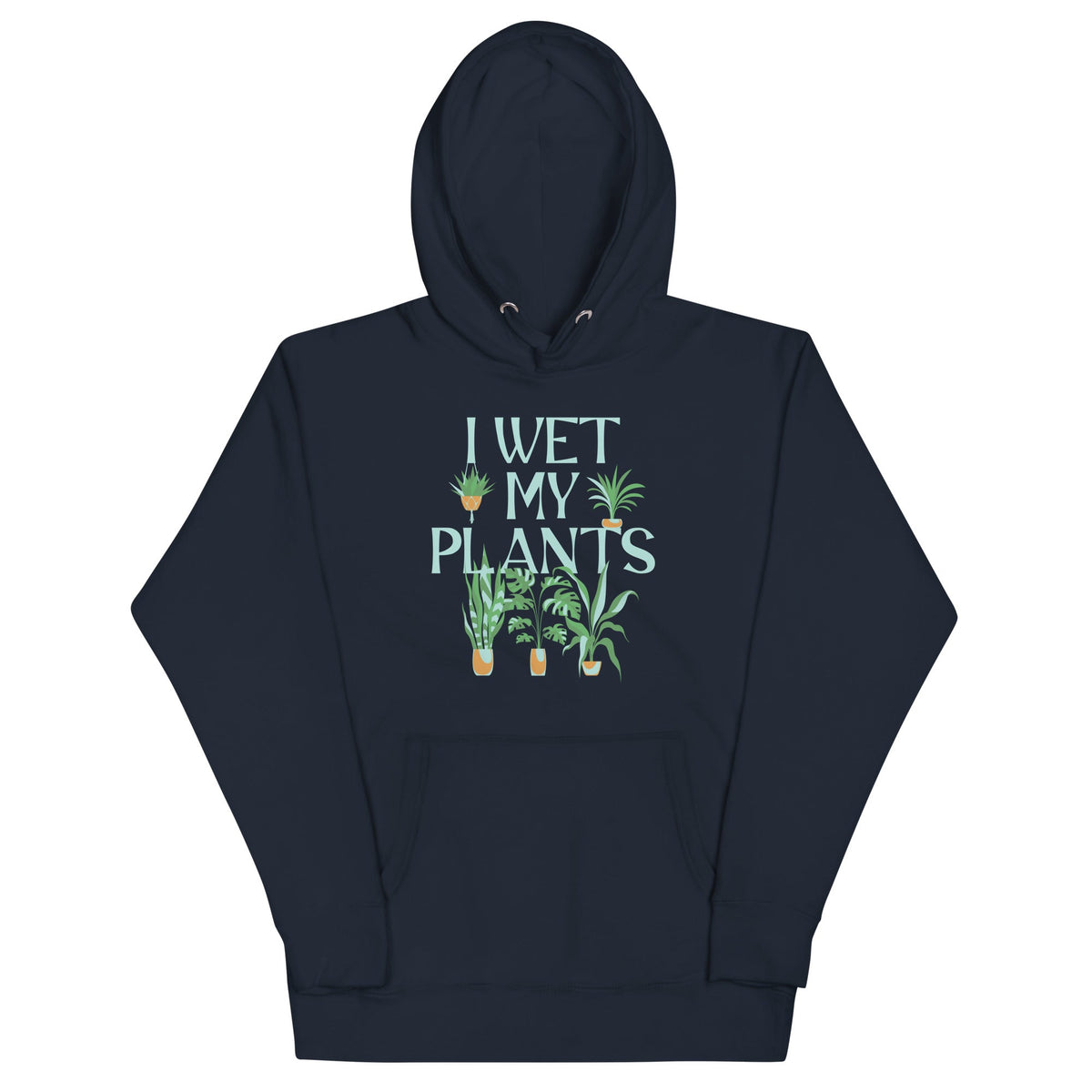 I Wet My Plants Unisex