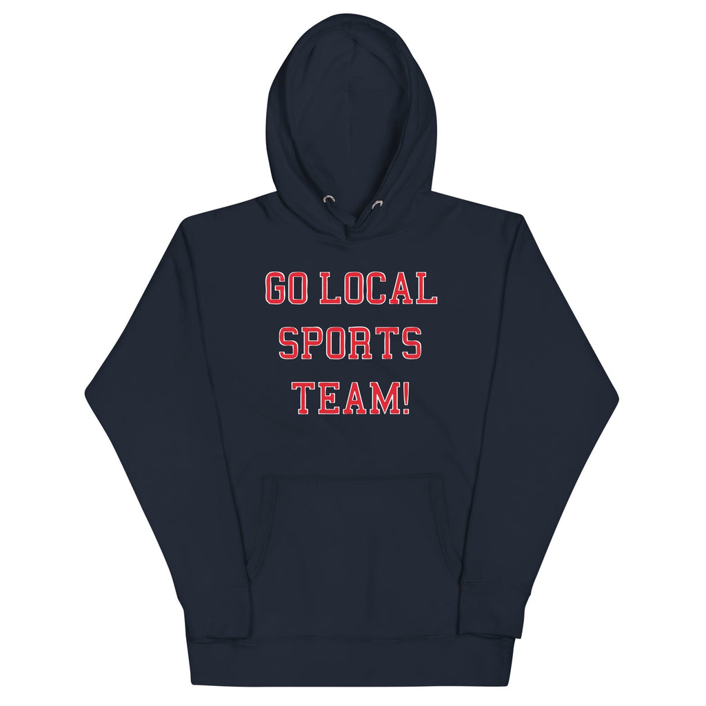 Go Local Sports Team! Unisex