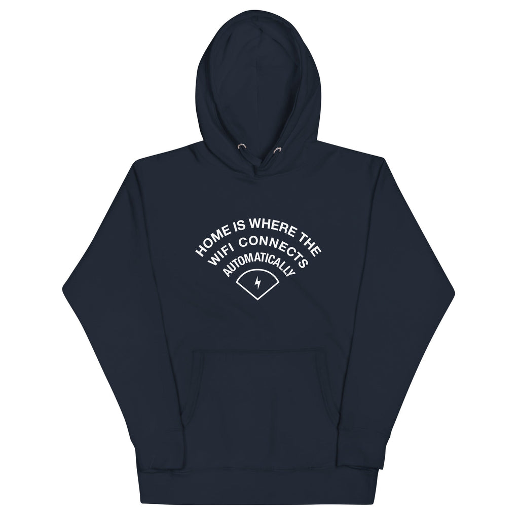 Home Is Where The WiFI Connects Automatically Unisex