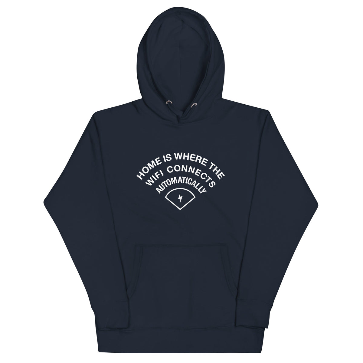 Home Is Where The WiFI Connects Automatically Unisex