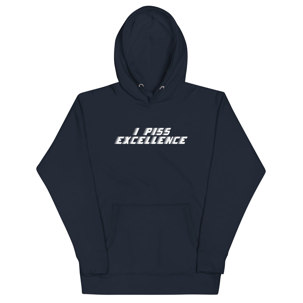 I Piss Excellence Unisex