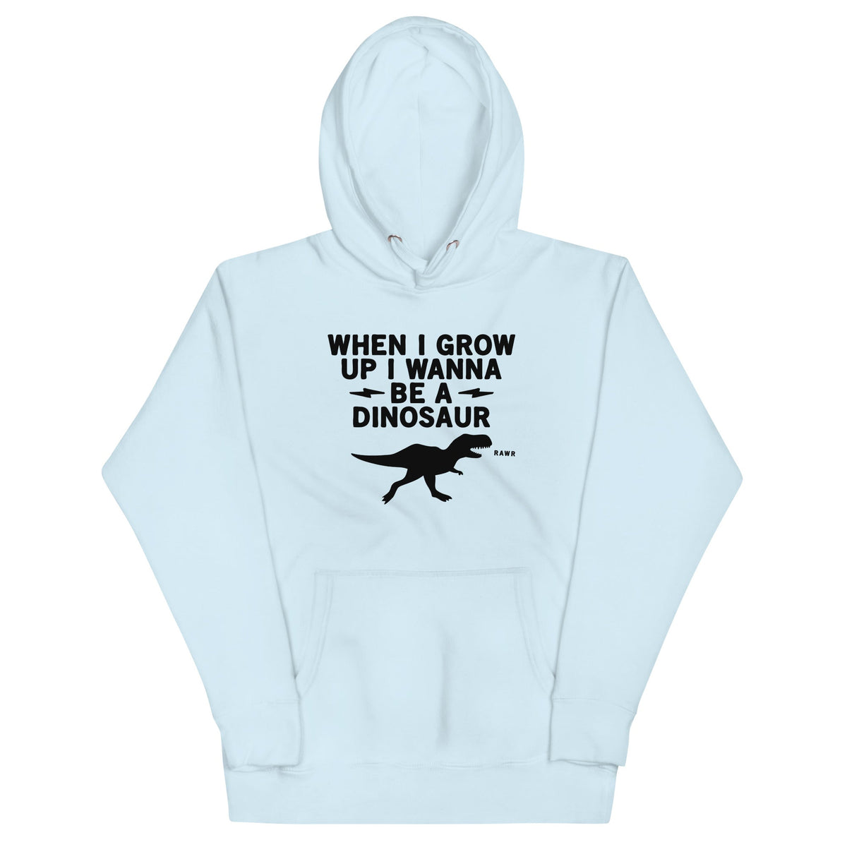 When I Grow Up I Wanna Be A Dinosaur Unisex