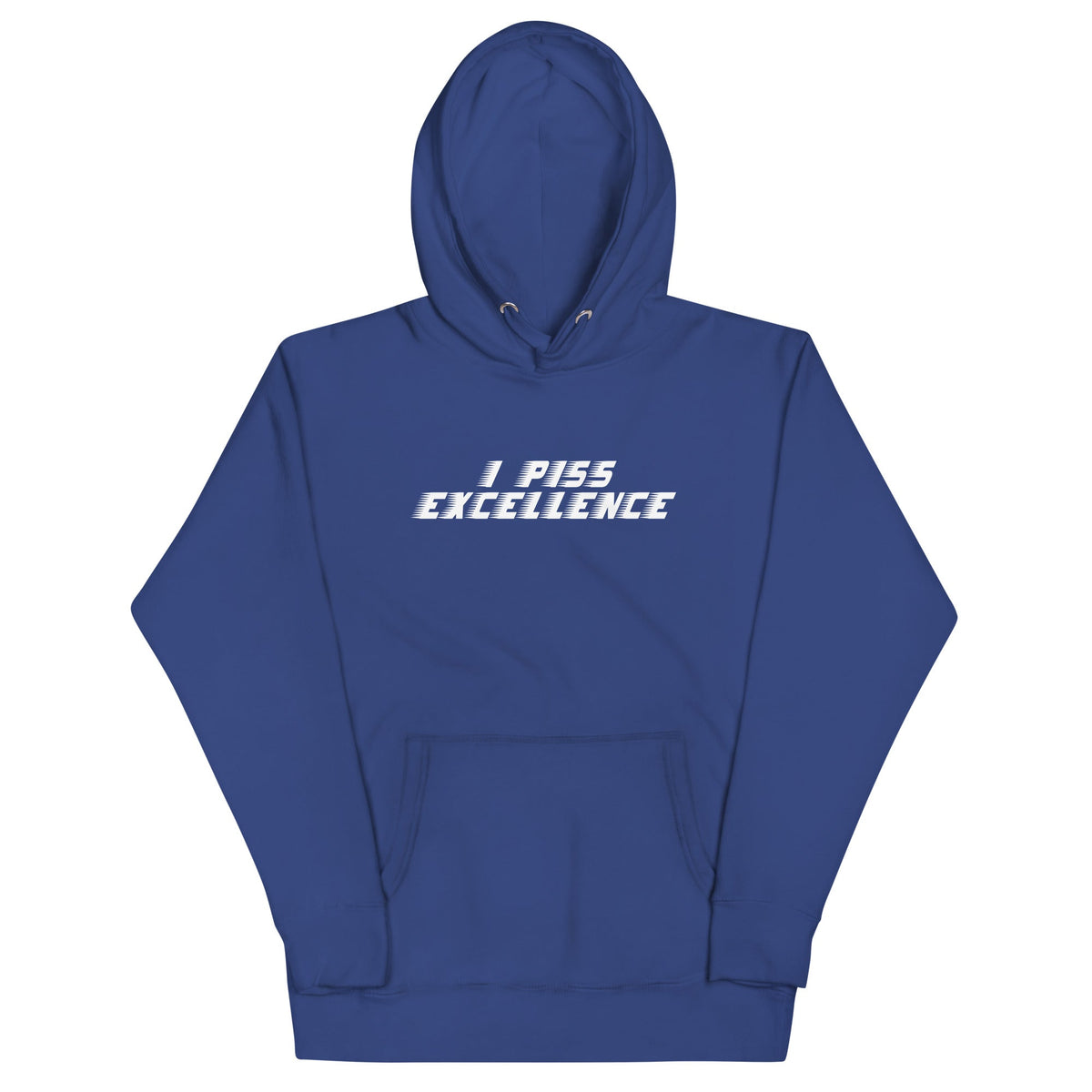 I Piss Excellence Unisex