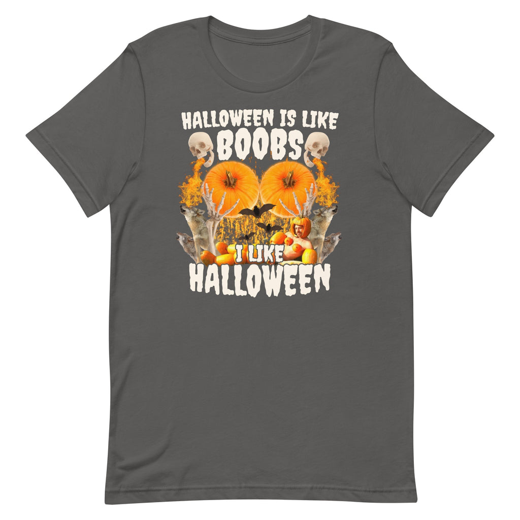 Halloween Is Like Boobs Unisex