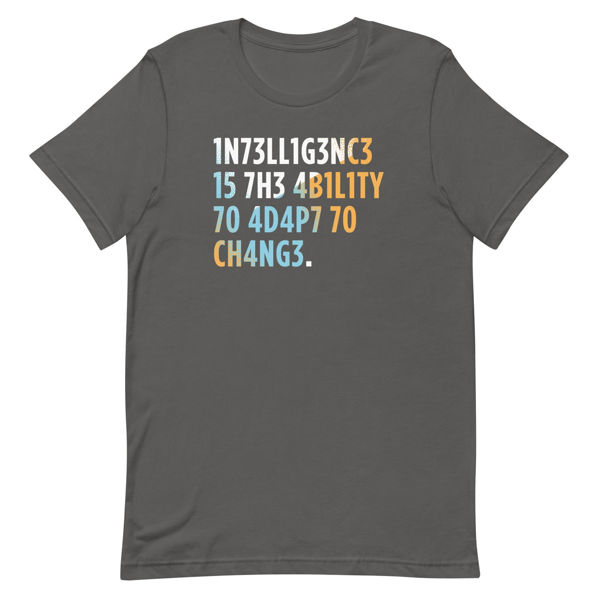 Intelligence is The Ability To Adapt Men's Signature Tee