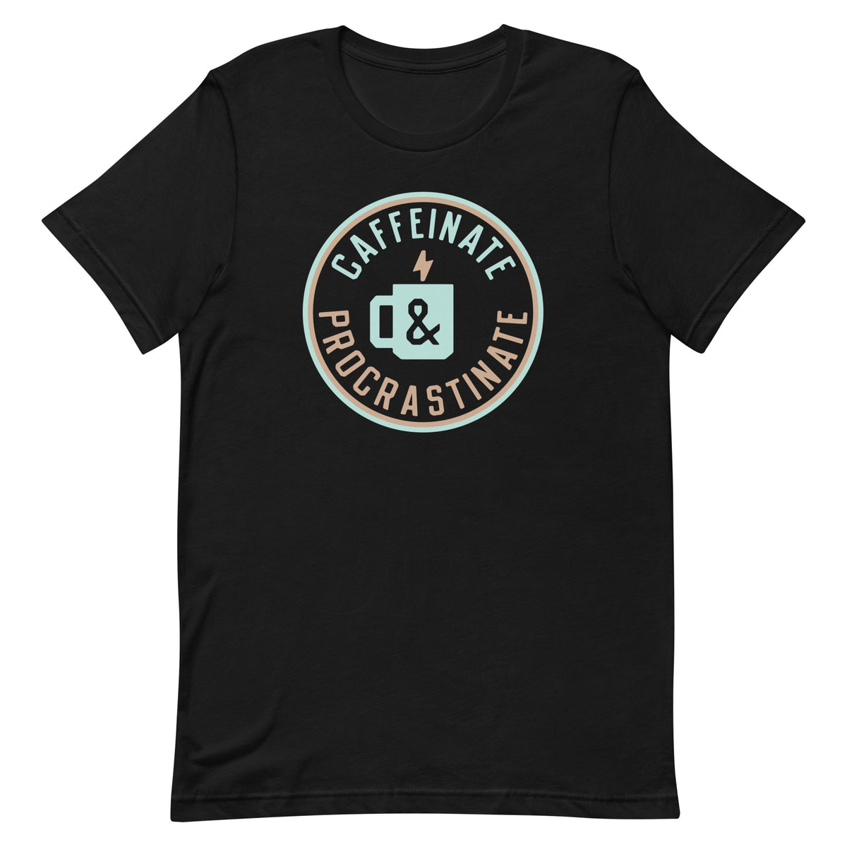 Caffeinate And Procrastinate Men's Signature Tee