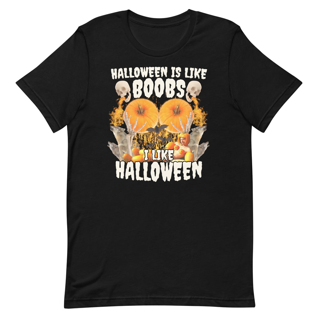 Halloween Is Like Boobs Unisex