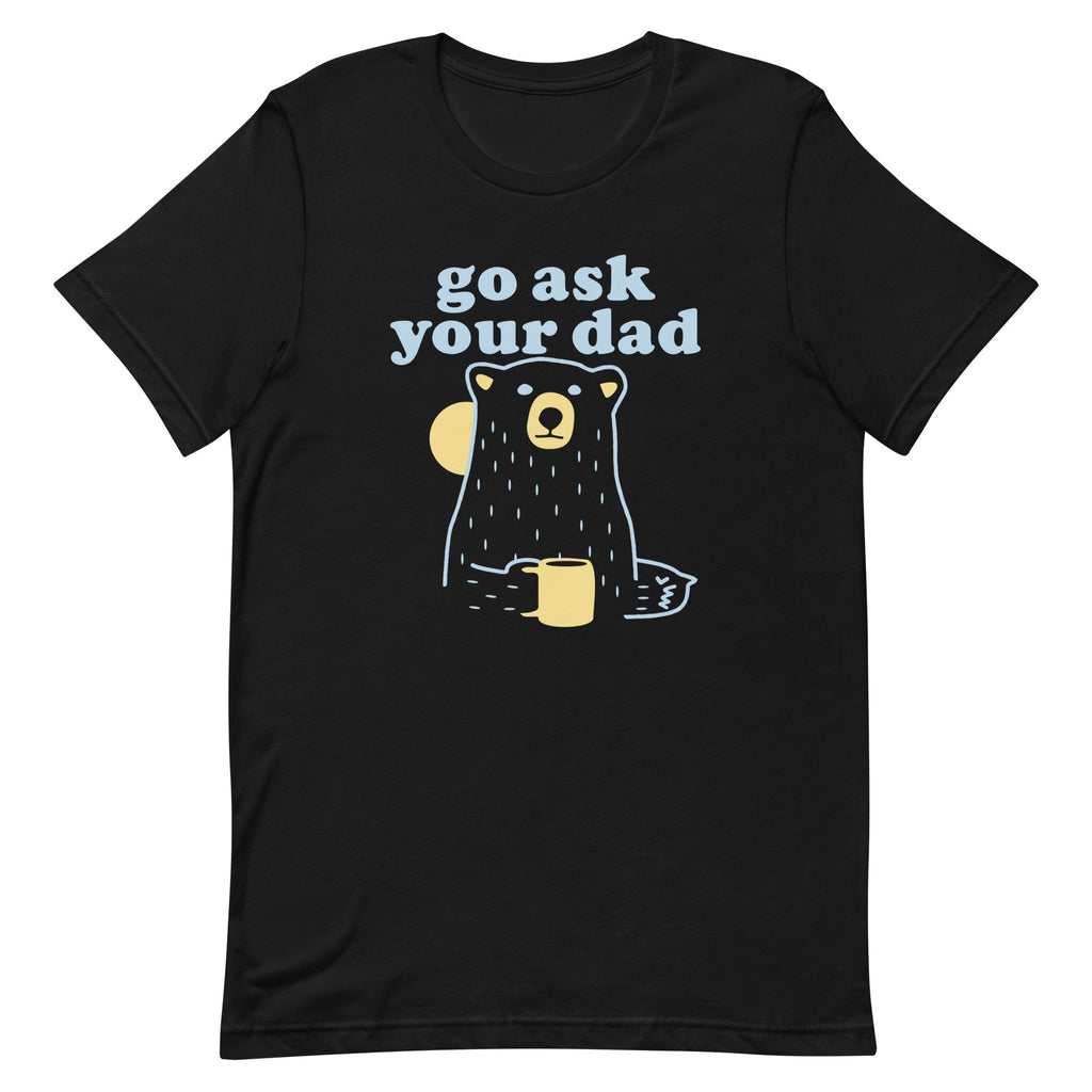 Go Ask Your Dad Men's Signature Tee