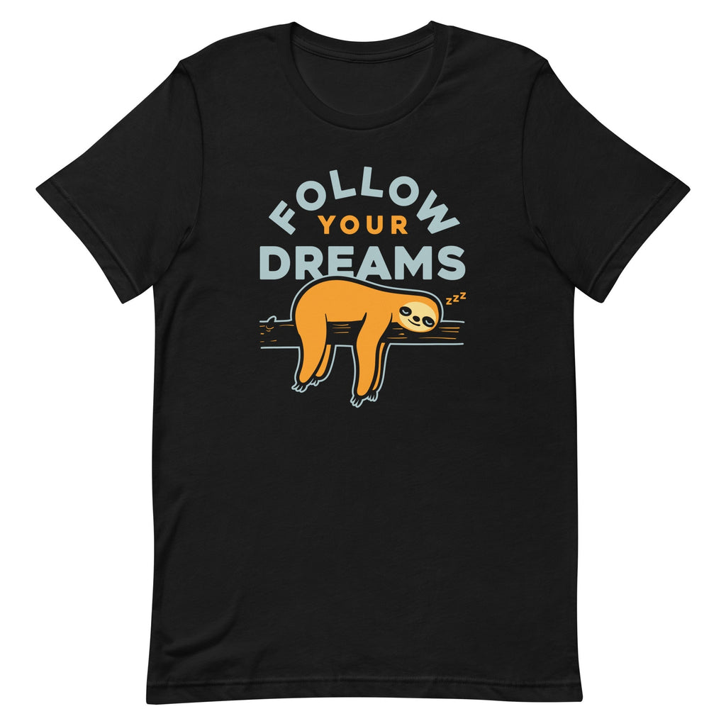 Follow Your Dreams Men's Signature Tee