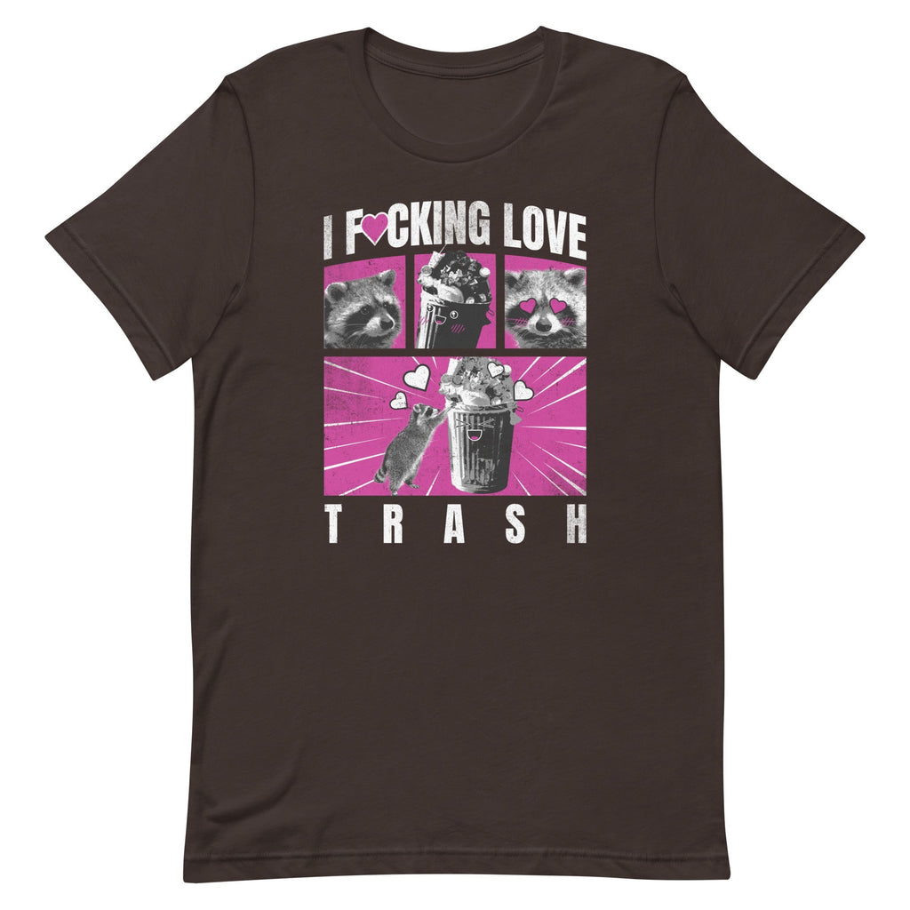 I F*cking Love Trash (Raccoon) Unisex