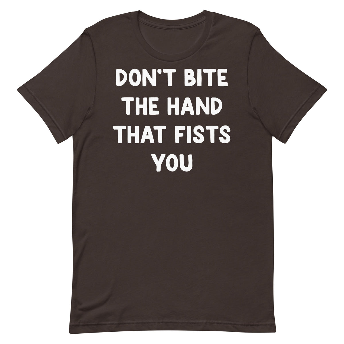 Don't Bite the Hand That Fists You Unisex