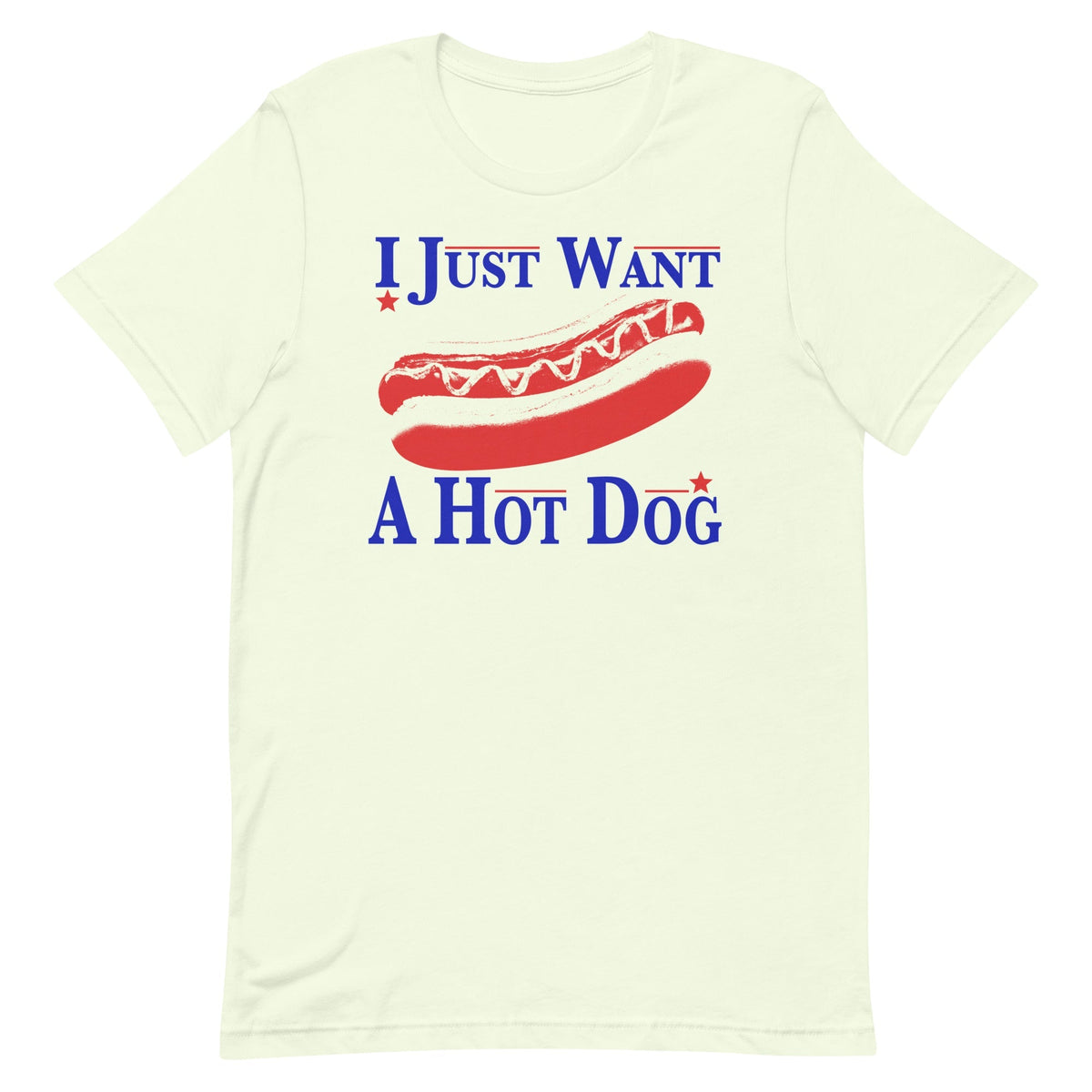 I Just Want a Hot Dog Unisex
