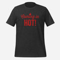 Coming In Hot Unisex Tee