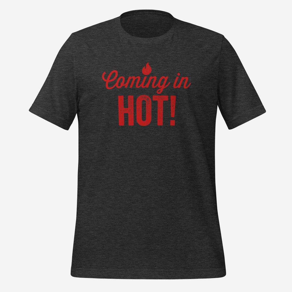 Coming In Hot Unisex Tee