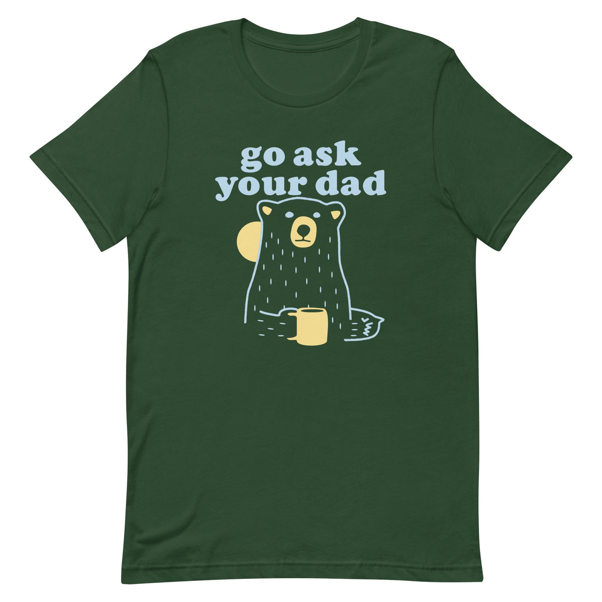 Go Ask Your Dad Men's Signature Tee
