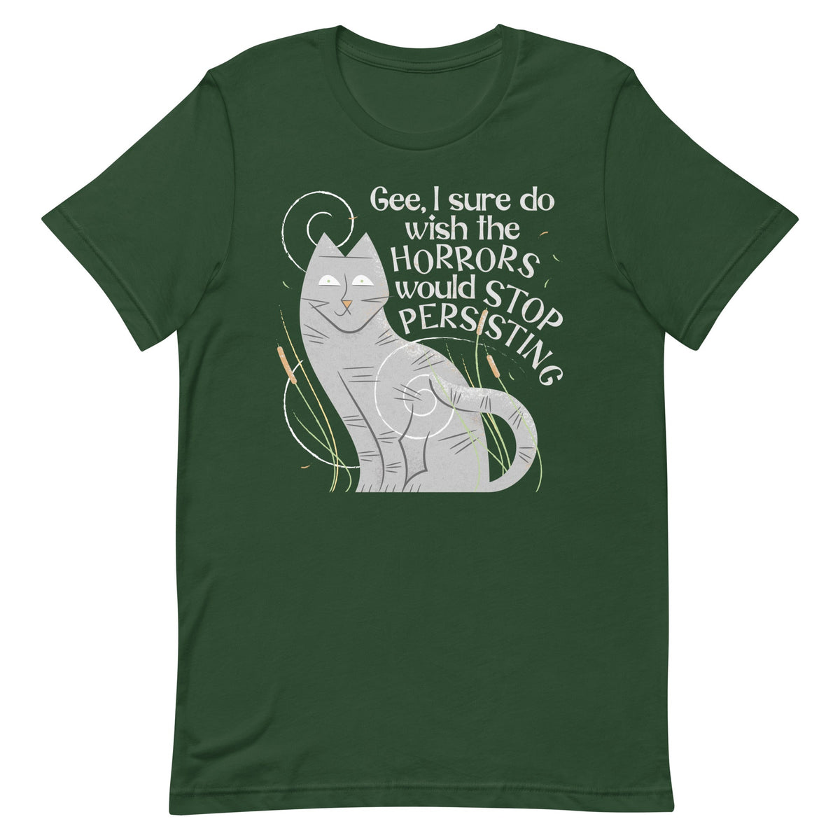 I Sure Do Wish The Horrors Would Stop Persisting Men's Signature Tee