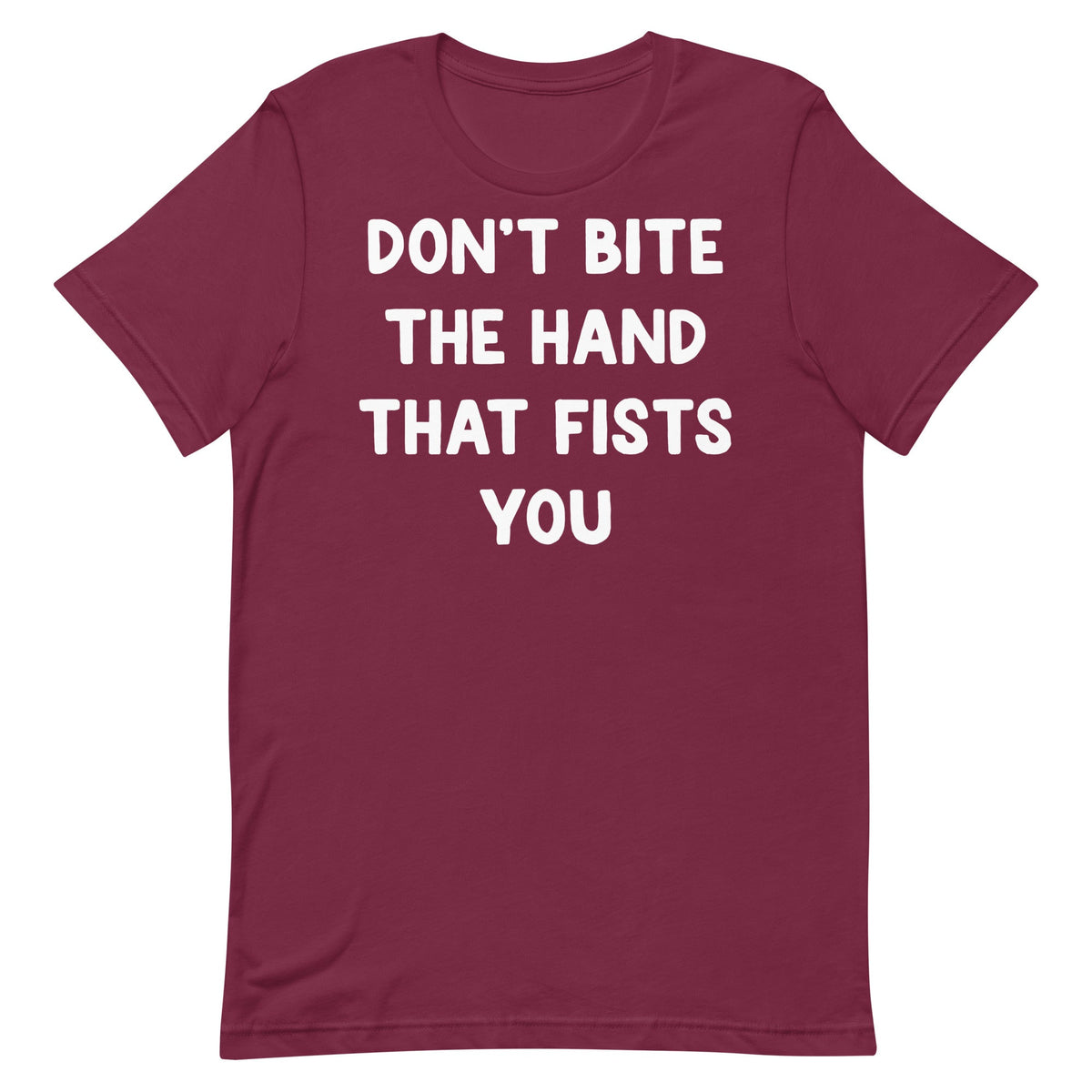 Don't Bite the Hand That Fists You Unisex