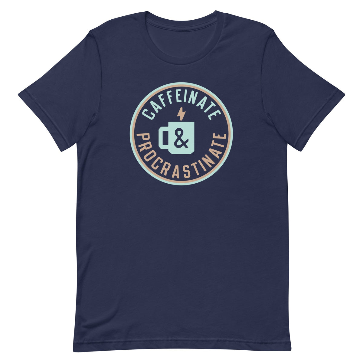Caffeinate And Procrastinate Men's Signature Tee
