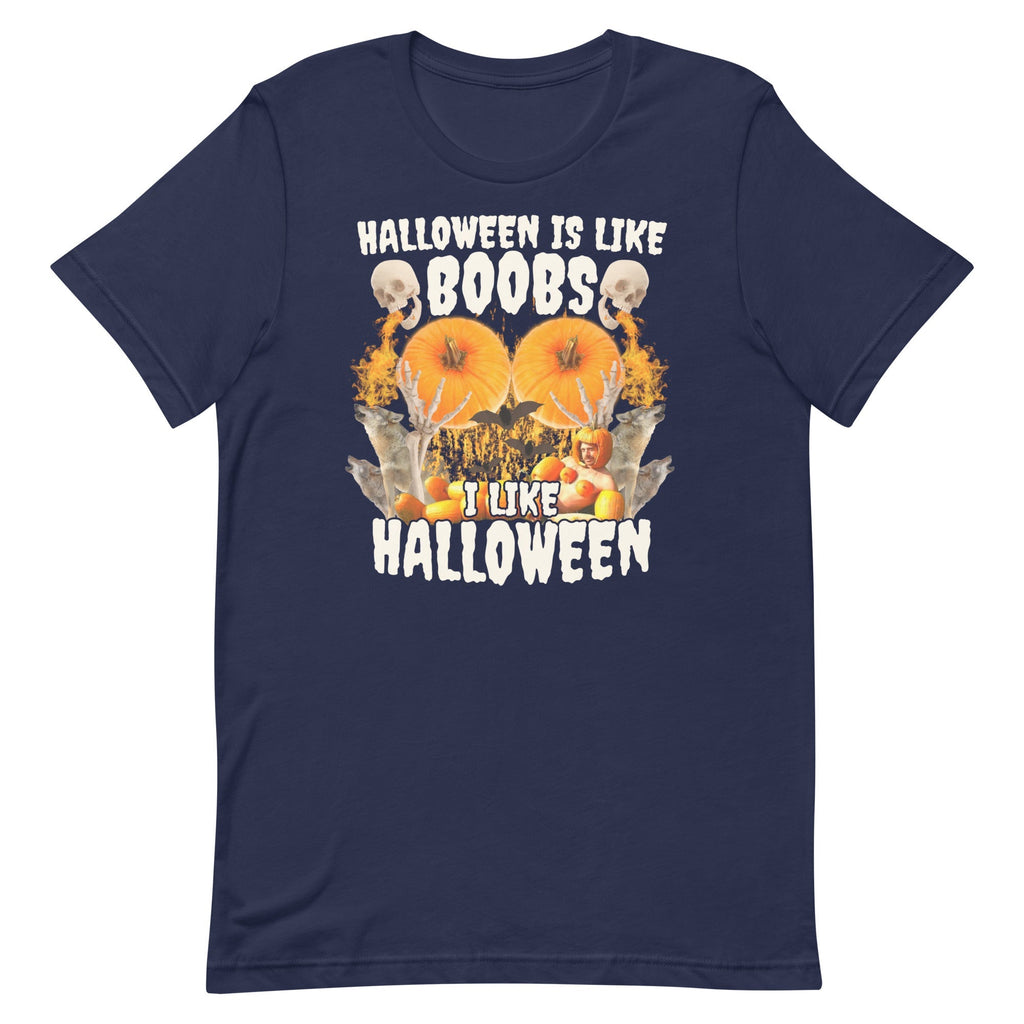 Halloween Is Like Boobs Unisex