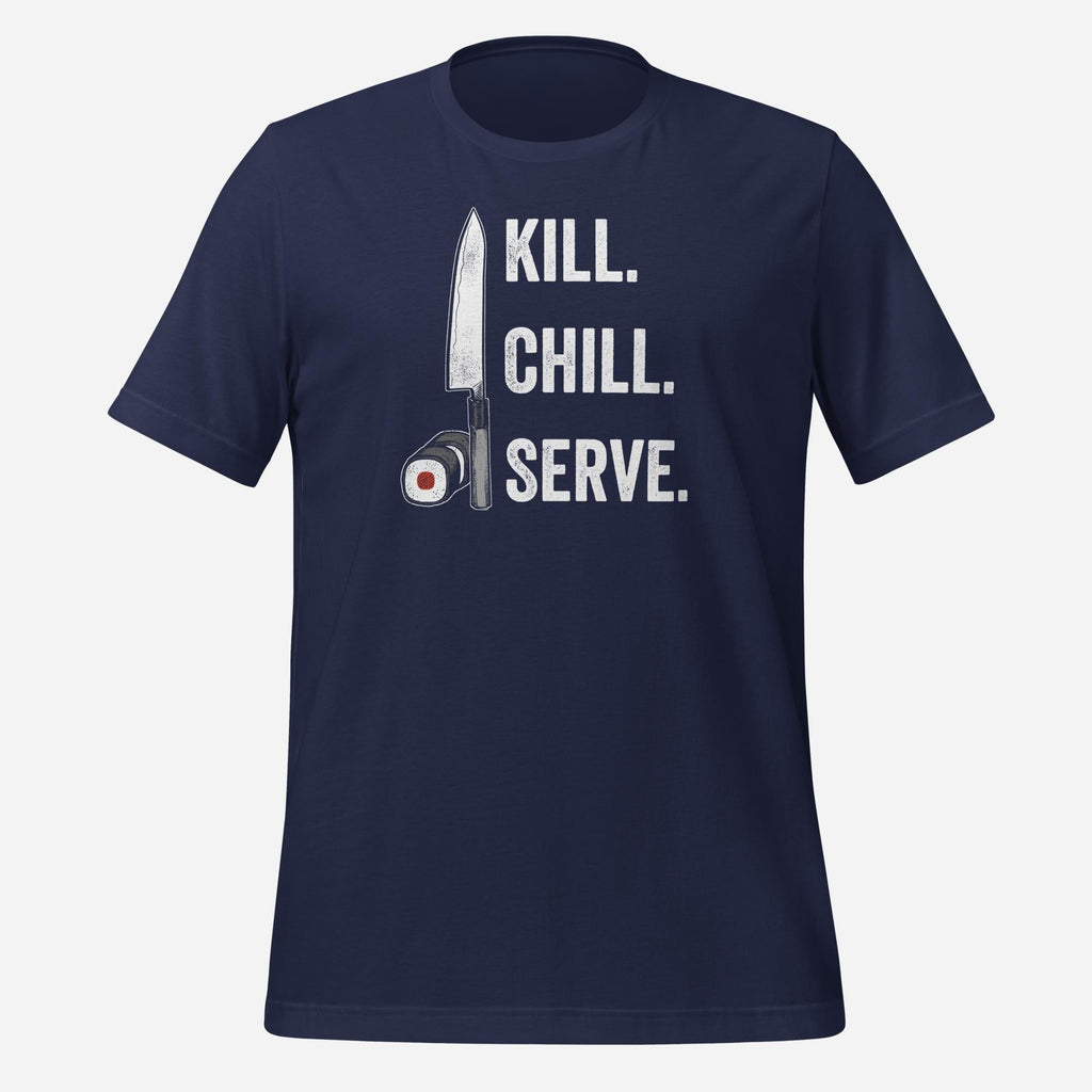 Kill Chill Serve Unisex Tee