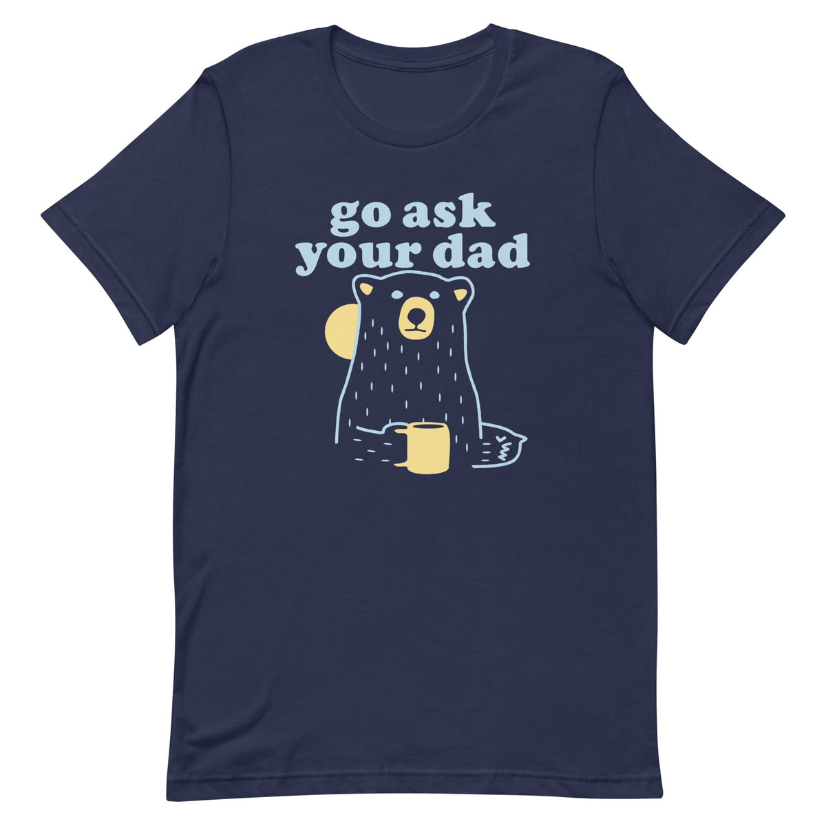Go Ask Your Dad Men's Signature Tee