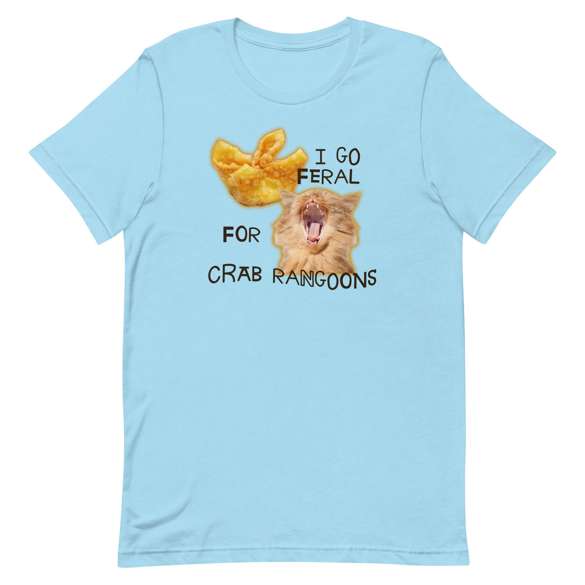 I Go Feral for Crab Rangoons Unisex