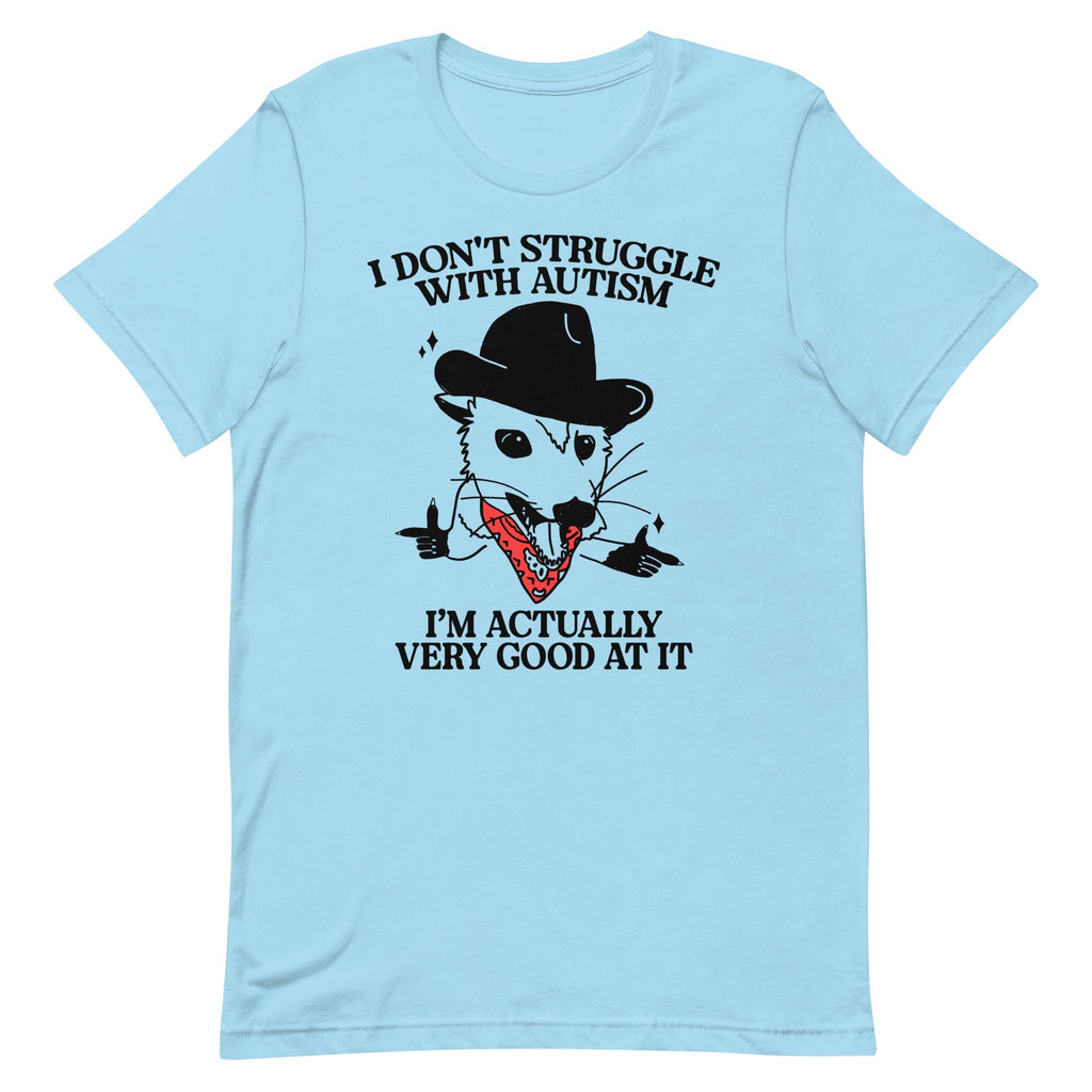 I Don't Struggle With Autism (Cowboy Possum) Unisex
