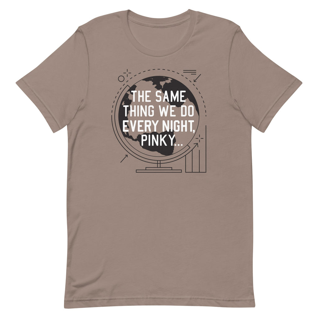 The Same Thing We Do Every Night Men's Signature Tee