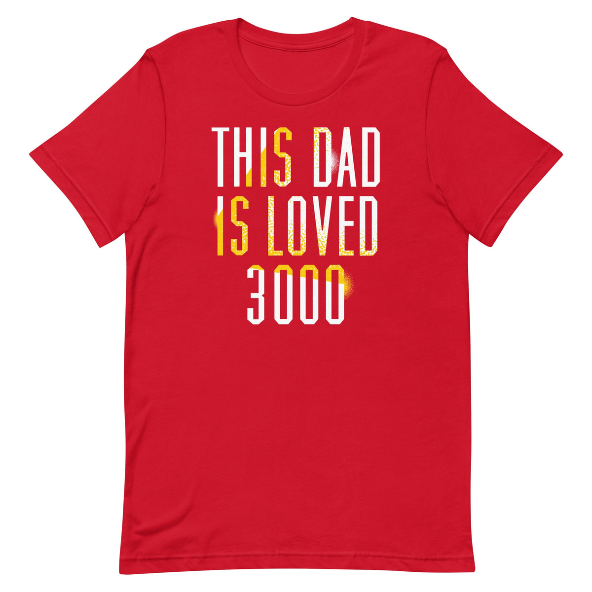This Dad Is Loved 3000 Men's Signature Tee