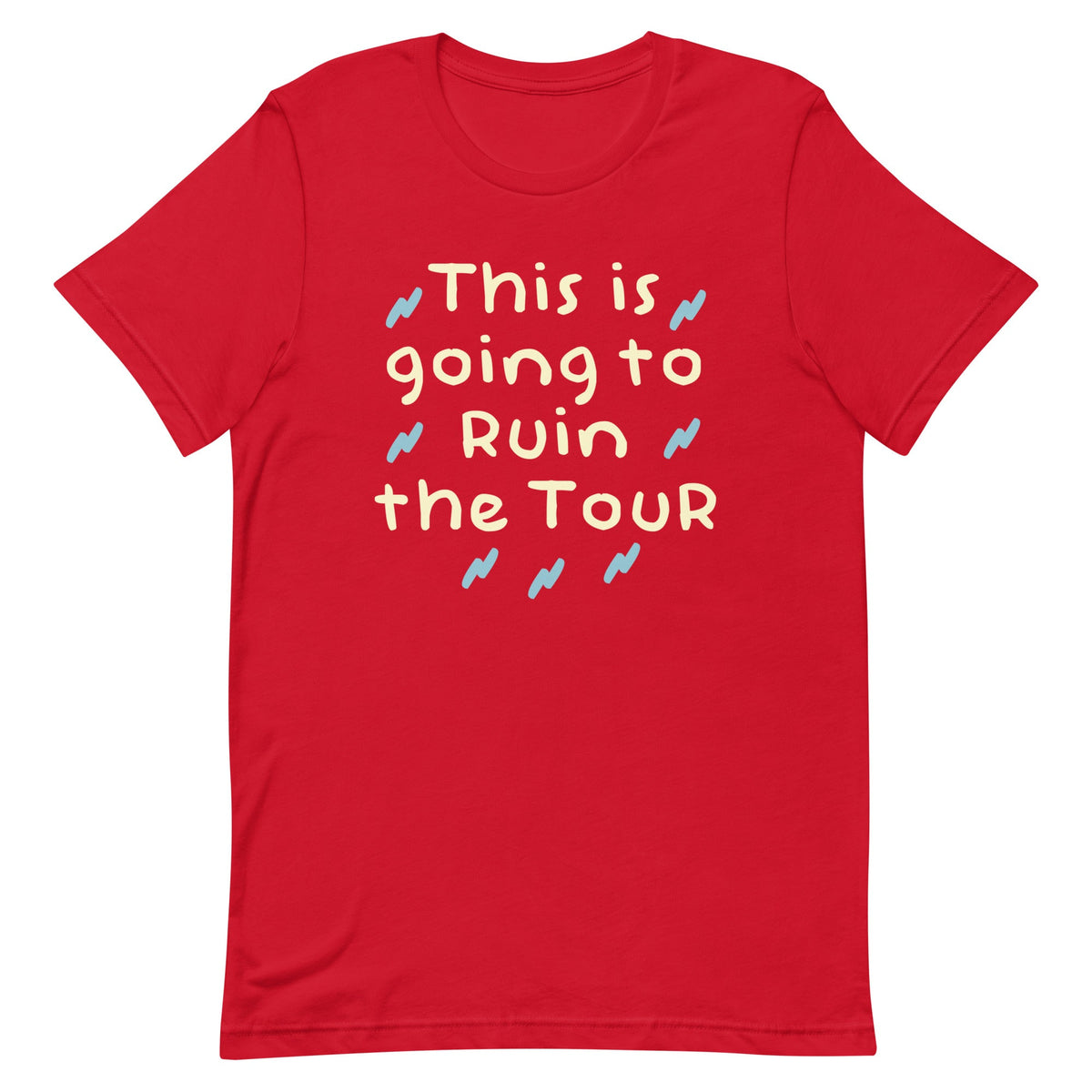 This Is Going To Ruin The Tour Men's Signature Tee