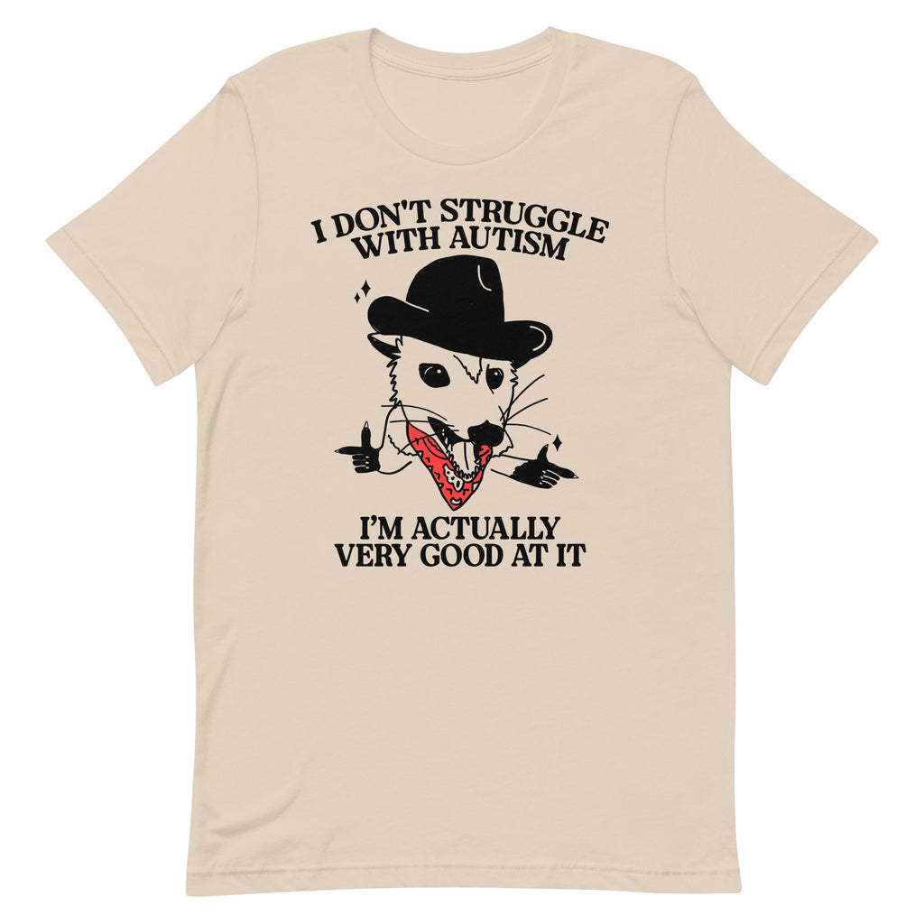 I Don't Struggle With Autism (Cowboy Possum) Unisex