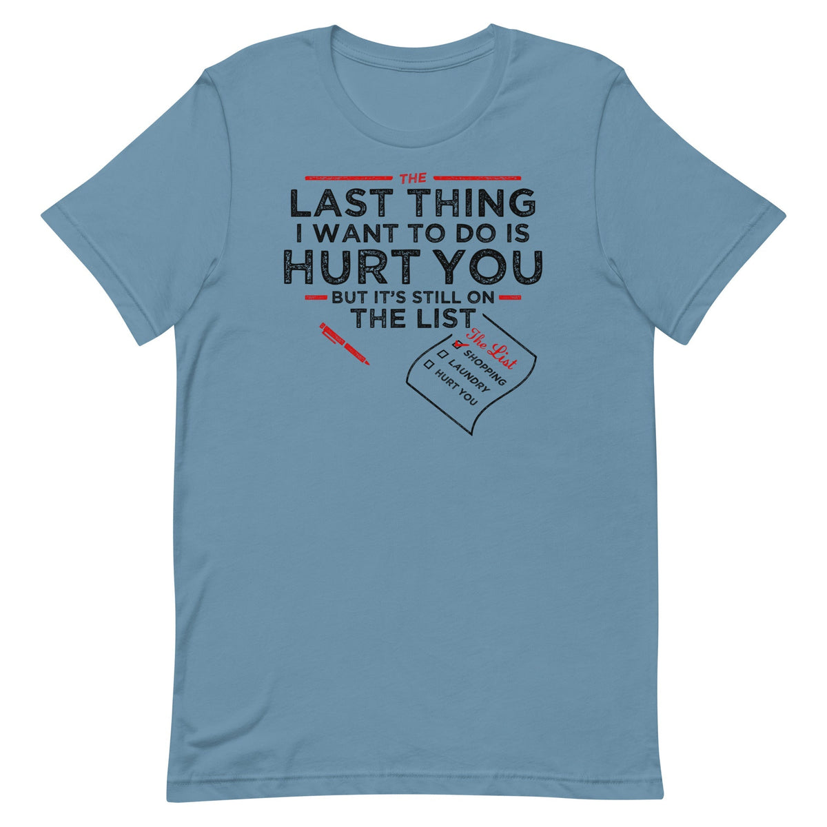 The Last Thing I Want To Do Is Hurt You Men's Signature Tee