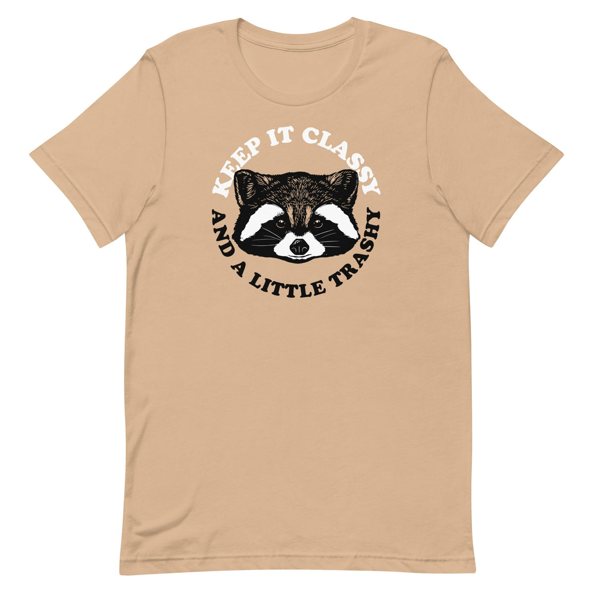 Keep It Classy And A Little Trashy Men's Signature Tee