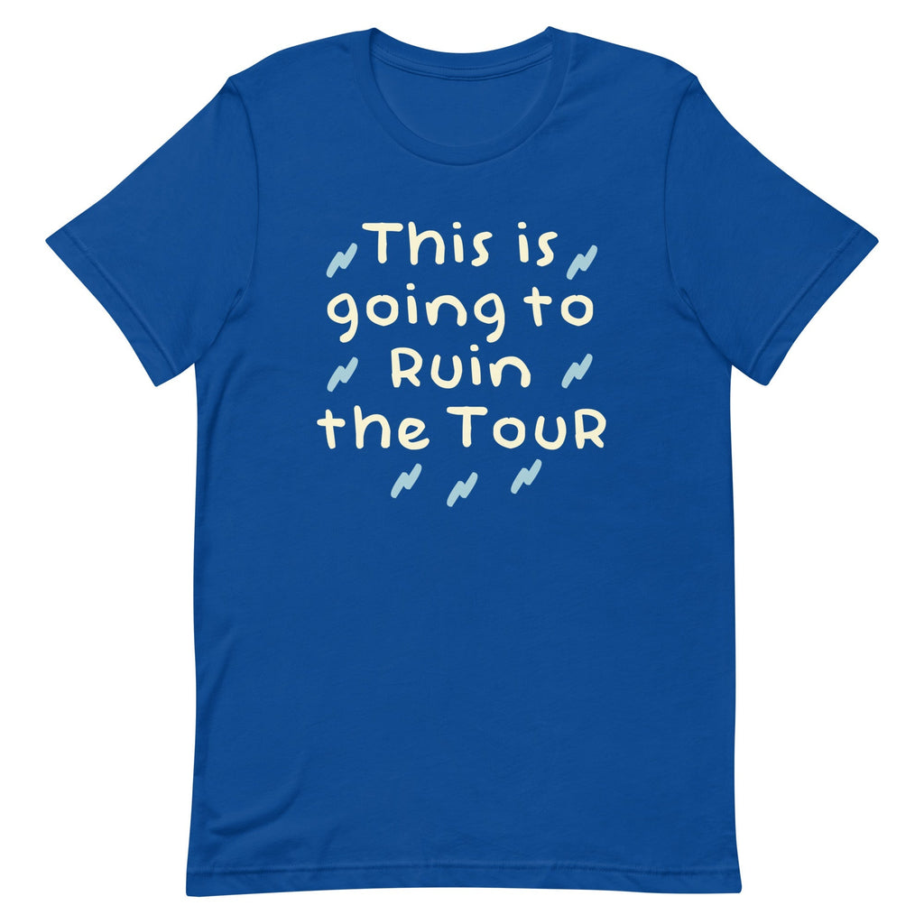 This Is Going To Ruin The Tour Men's Signature Tee
