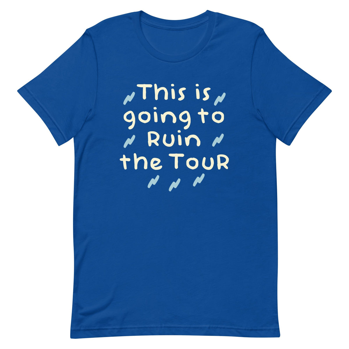 This Is Going To Ruin The Tour Men's Signature Tee