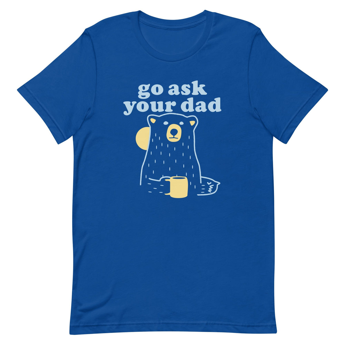 Go Ask Your Dad Men's Signature Tee