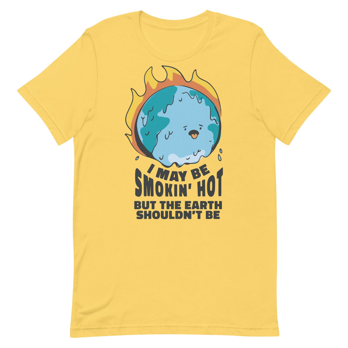 I May Be Smokin' Hot But the Earth Shouldn't Be Unisex