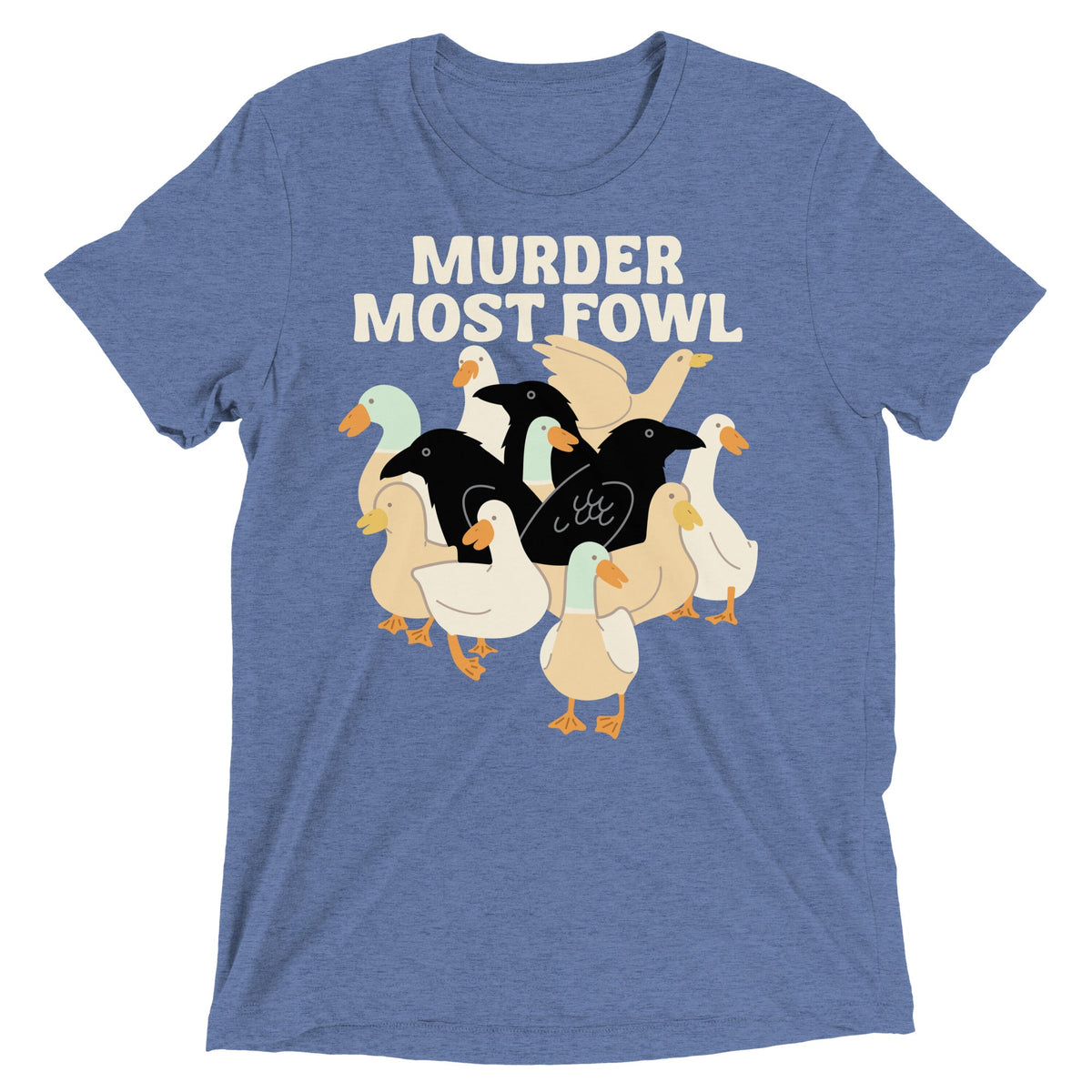 Murder Most Fowl Men's Tri-Blend Tee