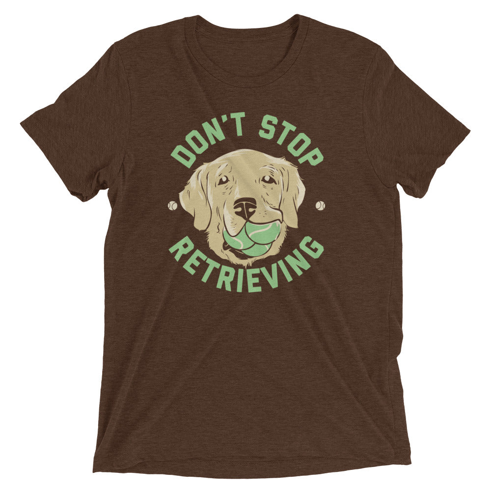 Don't Stop Retrieving Men's Tri-Blend Tee