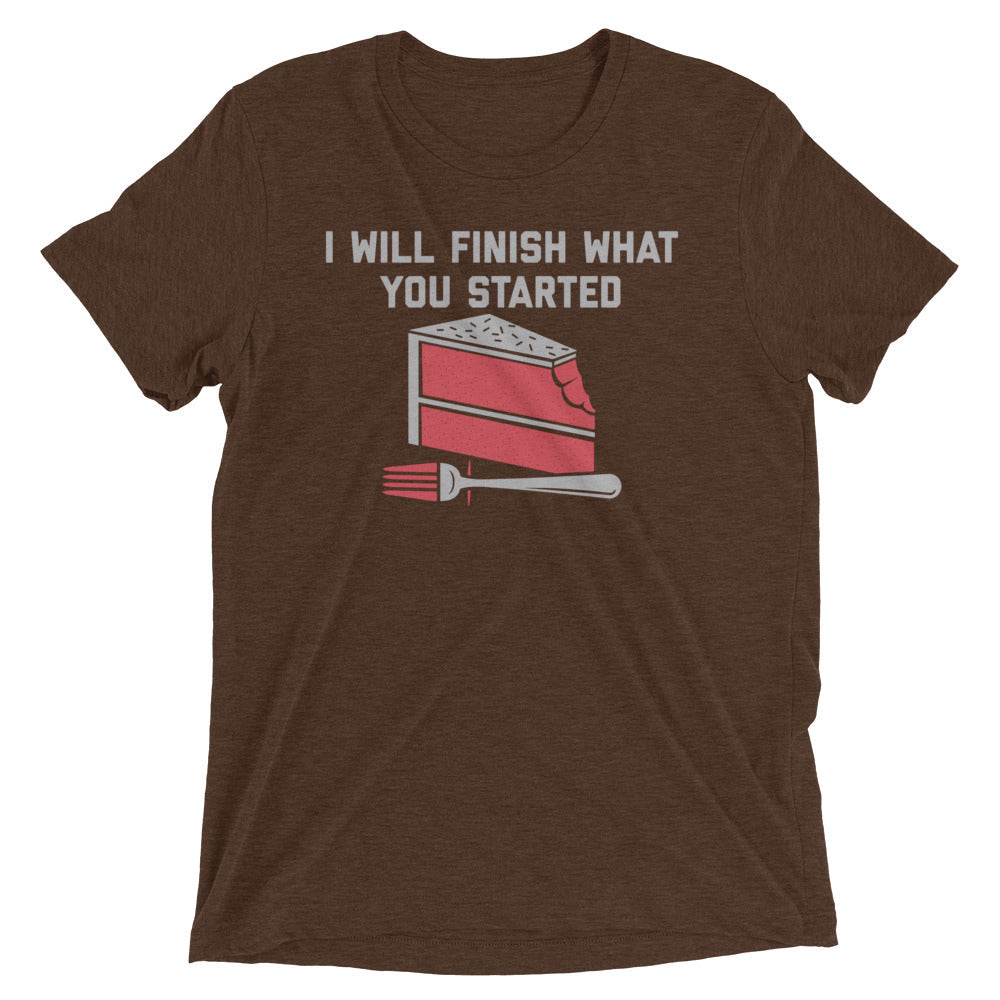 I Will Finish What You Started Men's Tri-Blend Tee