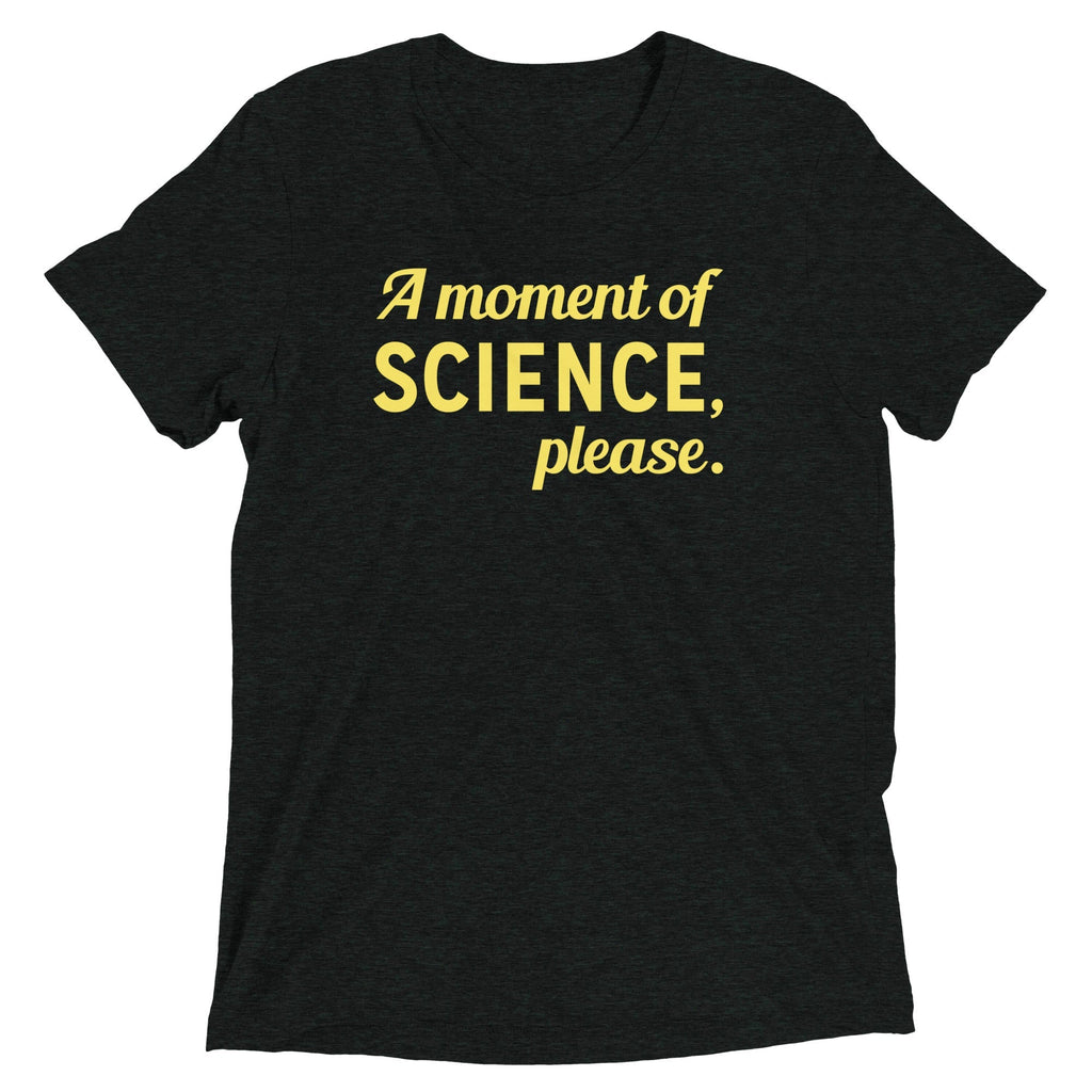 A Moment of Science, Please Men's Tri-Blend Tee